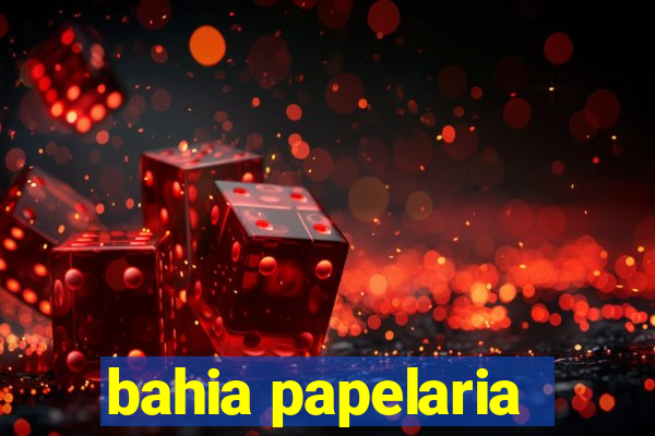 bahia papelaria